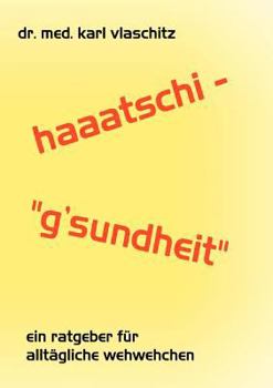 Paperback Haaatschi - 'g'sundheit [German] Book