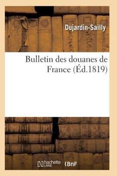 Paperback Bulletin Des Douanes de France [French] Book