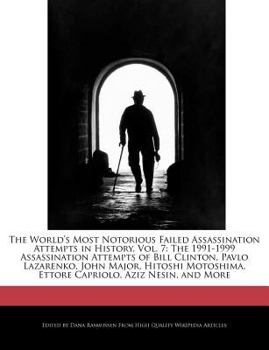 The World's Most Notorious Failed Assassination Attempts in History : The 1991-1999 Assassination Attempts of Bill Clinton, Pavlo Lazarenko, Jo