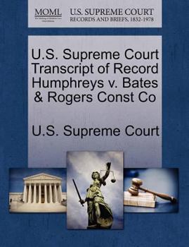 Paperback U.S. Supreme Court Transcript of Record Humphreys V. Bates & Rogers Const Co Book