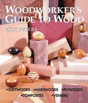 Paperback Woodworker's Guide to Wood: Softwoods * Hardwoods * Plywoods * Composites * Veneers Book