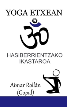 Paperback Yoga Etxean: Hasiberrientzako ikastaroa [Basque] Book