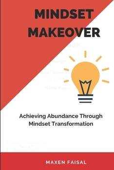 Paperback Mindset Makeover: Achieving Abundance Through Mindset Transformation Book