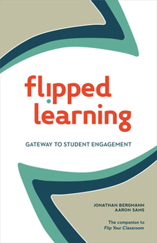 Paperback Flipped Learning: Gateway to Student Engagement Book