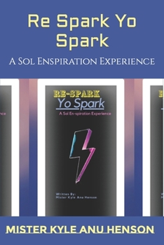 Paperback Re Spark Yo Spark: A Sol Enspiration Experience Book