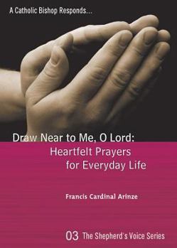 Paperback Draw Near to Me, O Lord: Heartfelt Prayers for Everyday Life Book