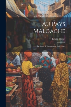 Paperback Au Pays Malgache: De Paris À Tananarive Et Retour [French] Book
