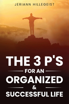 Paperback The 3 P's for an Organized & Successful Life Book