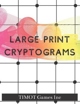 Paperback Large Print Cryptograms: Cryptogram a Day (Large Print Cryptoquotes to Improve Your IQ) [Large Print] Book