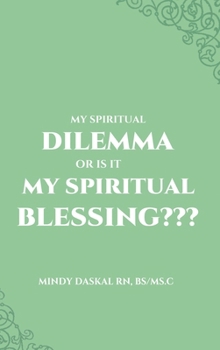 Hardcover My Spiritual Dilemma or Is It My Spiritual Blessing Book