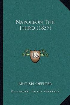 Paperback Napoleon The Third (1857) Book