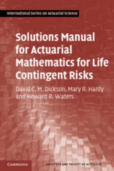 Paperback Solutions Manual for Actuarial Mathematics for Life Contingent Risks (International Series on Actuarial Science) Book