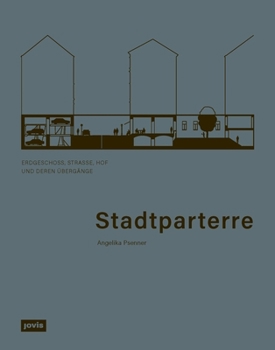 Paperback Stadtparterre: Erdgeschoss, Straße, Hof Und Deren Übergänge [German] Book