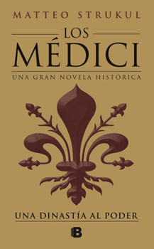 Hardcover Los Médici: Una Dinastía Al Poder / The Medici: A Dynasty to Power Book