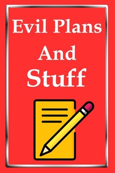 Paperback Evil Plans And Stuff Notebook - Journal Funny Office Gift: Evil Plans And Stuff Notebook Journal Funny Office Gift Book