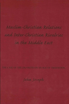 Muslim Christian Relations And Inter Christian Rivalries In The Middle East