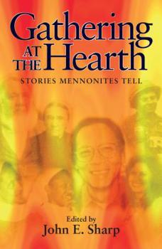 Paperback Gathering at the Hearth: Stories Mennonites Tell Book