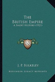 Paperback The British Empire: A Short History (1921) Book