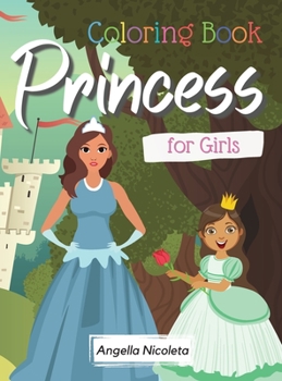 Princess Coloring Book for Girls: Princess Coloring Book for Girls, Kids Ages 2-4, Ages 4-8