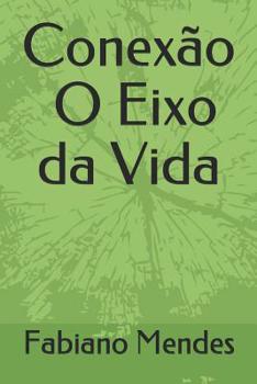 Paperback Conexão O Eixo da Vida [Portuguese] Book