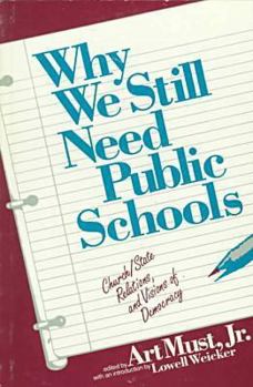 Why We Still Need Public Schools: Church/State Relations, and Visions of Democracy