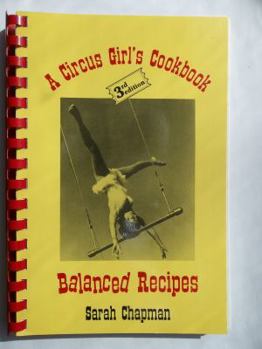 Ring-bound A Circus Girl's Cookbook: Balanced Recipes Book