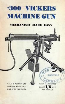 Paperback .300 Vickers Machine Gun Mechanism Made Easy Book