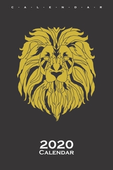 Lion the King of all Animals Calendar 2020: Annual Calendar for animal friends and all who have pets