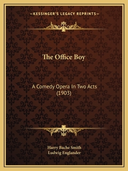Paperback The Office Boy: A Comedy Opera In Two Acts (1903) Book