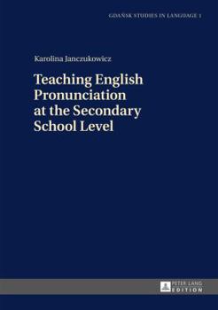 Hardcover Teaching English Pronunciation at the Secondary School Level Book