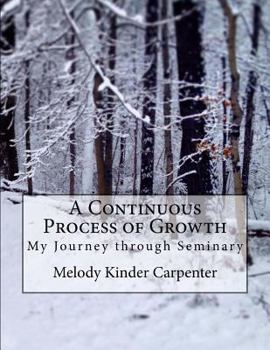 Paperback A Continuous Process of Growth: My Journey through Seminary Book
