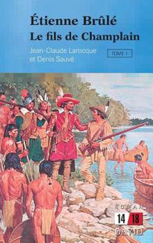 Paperback Étienne Brûlé: Le fils de Champlain (Tome 1) [French] Book