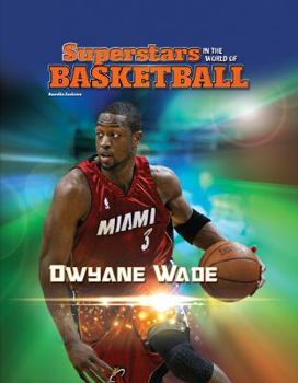 Dwyane Wade - Book  of the Superstars in the World of Basketball