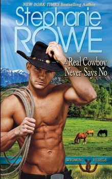 Paperback A Real Cowboy Never Says No Book
