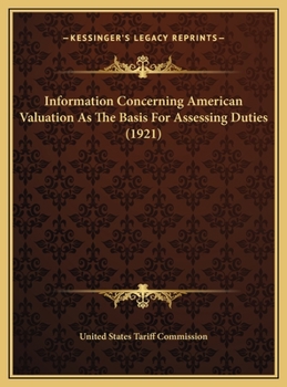 Hardcover Information Concerning American Valuation As The Basis For Assessing Duties (1921) Book