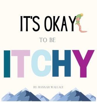 Hardcover It's Okay to be Itchy Book