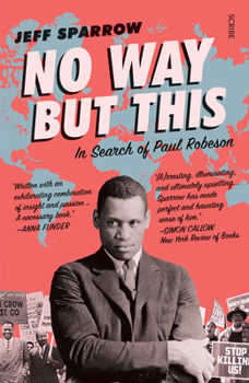 Paperback No Way But This: In Search of Paul Robeson Book