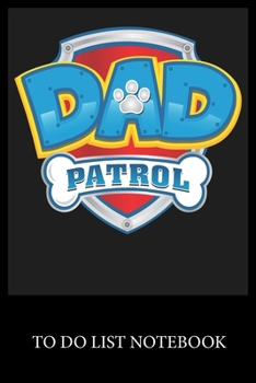 Paperback Dad Patrol: To Do & Dot Grid Matrix Checklist Journal, Task Planner Daily Work Task Checklist Doodling Drawing Writing and Handwri Book