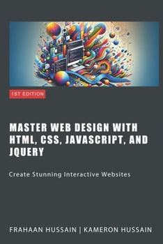 Paperback Master Web Design with HTML, CSS, JavaScript, and jQuery: Create Stunning Interactive Websites Book