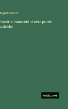 Sonetti romaneschi ed altre poesie satiriche