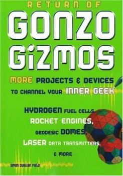 Paperback Return of Gonzo Gizmos: More Projects & Devices to Channel Your Inner Geek Book