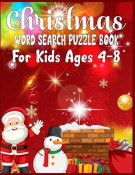 Paperback Christmas Word Search Puzzle Book For Kids Ages 4-8: word search games for kids Exercise your brain and fill your heart with Christmas spirit word sea Book