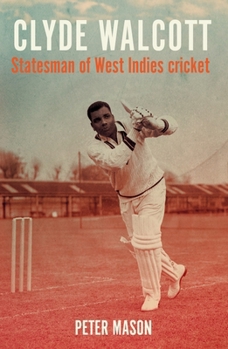 Paperback Clyde Walcott: Statesman of West Indies Cricket Book