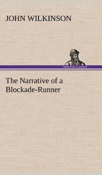 Narrative of a Blockade-Runner: Civil War Classic Library