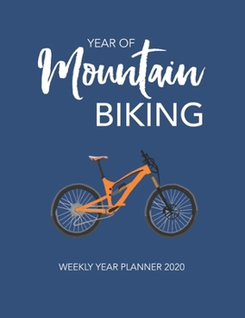 Paperback Year of Mountain Biking: Weekly Year Planner 2020 Book