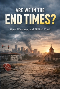 Paperback Are We in the End Times? Signs, Warnings, and Biblical Truth Book