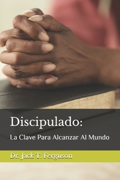 Paperback Discipulado: La Clave Para Alcanzar Al Mundo [Spanish] Book