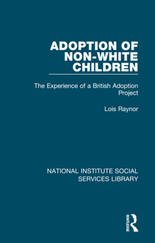 Paperback Adoption of Non-White Children: The Experience of a British Adoption Project Book