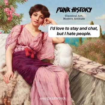 Calendar Punk History 2025 Wall Calendar: Classical Art, Modern Attitude Book