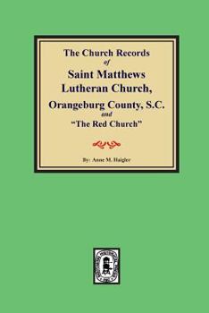 Church Records of St. Matthews Lutheran Church Orangeburg South Carolina